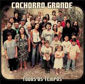 Cachorro Grande - Todos Os Tempos