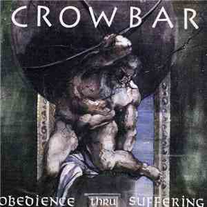 Crowbar  - Obedience Thru Suffering