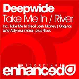 Deepwide - Take Me In / River