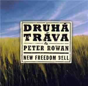 Druhá Tráva  & Peter Rowan - New Freedom Bell