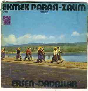 Ersen ve Dadaşlar - Ekmek Parası / Zalım