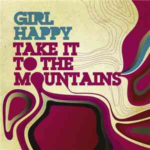 Girl Happy - Take It To The Mountains
