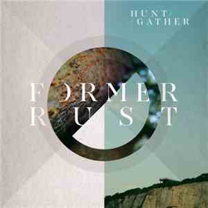 Hunt/Gather - Former Rust