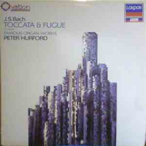 J.S. Bach, Peter Hurford - Toccata & Fugue D minor Famous Organ Works