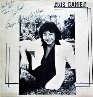 Luis Daniel  - Algun Dia Has De Volver
