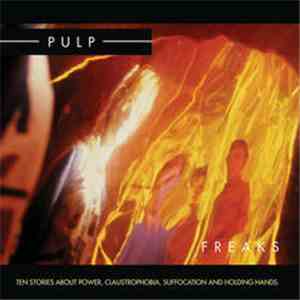 Pulp - Freaks (Ten Stories About Power, Claustrophobia, Suffocation And Hol ...