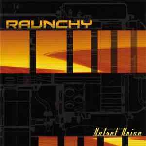 Raunchy - Velvet Noise