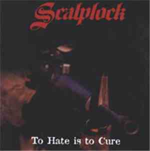 Scalplock - To Hate Is To Cure
