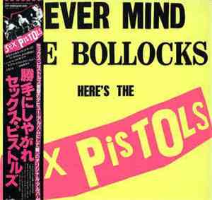 Sex Pistols - Never Mind The Bollocks Here's The Sex Pistols