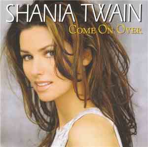 Shania Twain - Come On Over