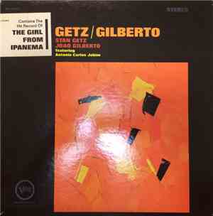 Stan Getz / João Gilberto Featuring Antonio Carlos Jobim - Getz / Gilberto