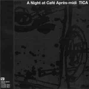 Tica - A Night At Café Après-midi
