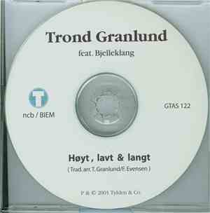 Trond Granlund Feat. Bjelleklang - Høyt, Lavt & Langt