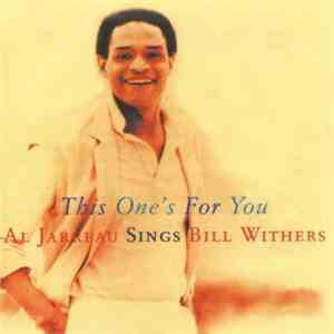 Al Jarreau - This One's For You.. Al Jarreau Sings Bill Withers