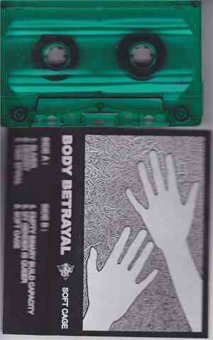 Body Betrayal - Soft Cage EP