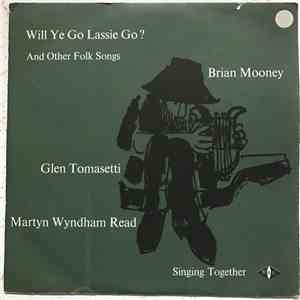 Brian Mooney , Glen Tomasetti, Martyn Wyndham-Read - Will Ye Go Lassie Go?