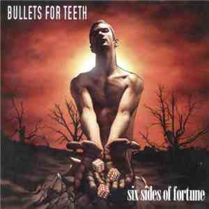 Bullets For Teeth - Six Sides Of Fortune