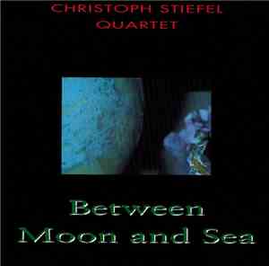 Christoph Stiefel Quartet - Between Moon And Sea