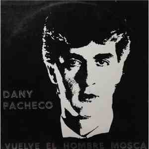 Dany Pacheco - Vuelve El Hombre Mosca