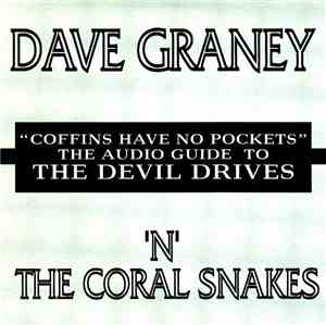 Dave Graney & The Coral Snakes - Coffins Have No Pockets (The Audio Guide T ...