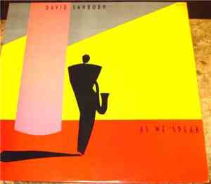 David Sanborn - As We Speak