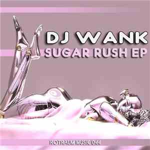 DJ Wank - Sugar Rush EP