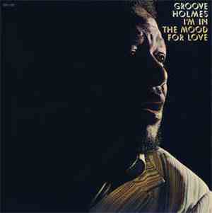 Groove Holmes - I'm In The Mood For Love