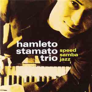 Hamleto Stamato Trio - Speed Samba Jazz