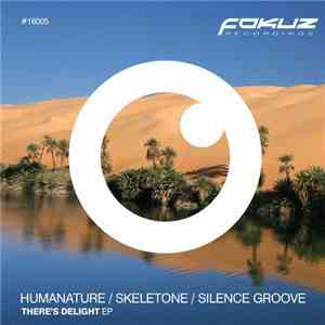 HumaNature / Skeletone  / Silence Groove - There's Delight EP