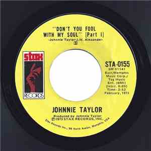 Johnnie Taylor - Don't You Fool With My Soul