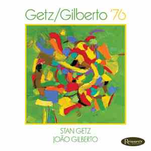João Gilberto, Stan Getz - Getz/Gilberto '76