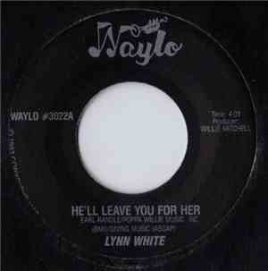 Lynn White - He'll Leave You For Her / Hooked On Your Love
