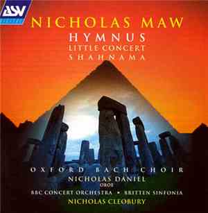 Nicholas Maw / Oxford Bach Choir, Nicholas Daniel, The BBC Concert Orchestr ...