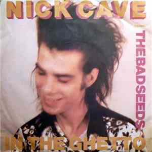 Nick Cave Featuring The Bad Seeds - In The Ghetto
