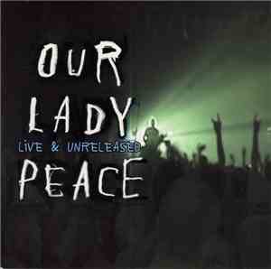 Our Lady Peace - Live & Unreleased