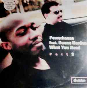 Powerhouse Featuring Duane Harden - What You Need (Part 1)
