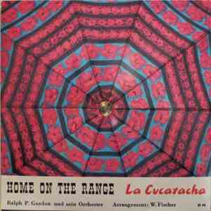 Ralph P. Gordon Und Sein Orchester - La Cucaracha / Home On The Range