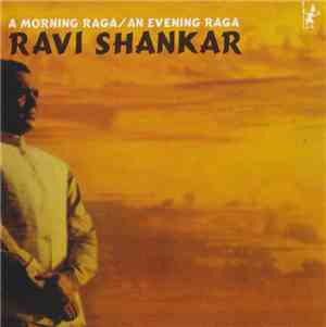 Ravi Shankar - A Morning Raga / An Evening Raga