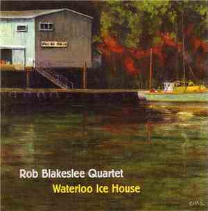 Rob Blakeslee Quartet - Waterloo Ice House