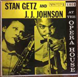 Stan Getz And J.J. Johnson - At The Opera House