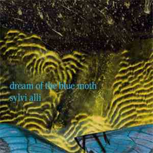 Sylvi Alli - Dream Of The Blue Moth