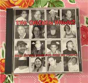 The Chicken Hawks - Hard Hitting Songs For Hard Hit People