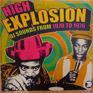 Various - High Explosion (DJ Sounds From 1970 To 1976)