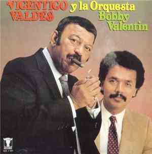 Vicentico Valdés - Vicentico Valdés y la Orquesta Bobby Valentin