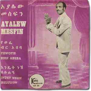 Ayalew Mesfin - Yewofie Birr Abeba / Indet Nesh Belulign