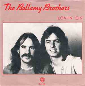 Bellamy Brothers - Lovin' On / Ole Faithful