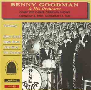 Benny Goodman & His Orchestra - Complete Camel Caravan Shows