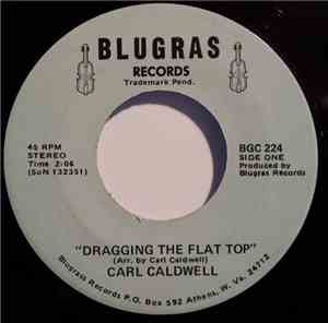 Carl Caldwell , Half Shot Cunningham - Dragging The Flat Top / Thievin' Wit ...