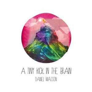 Daniel Masson - A Tiny Kick In The Brain
