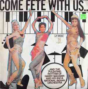 Harry Mahabir & His Bwia National Indian Orchestra - Come Fete With Us